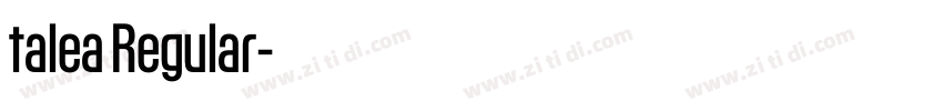 talea Regular字体转换 talea Regular字体转换